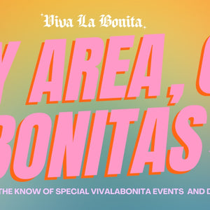Viva La Bonita In The Bay Area