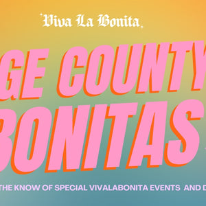Viva La Bonita In Orange County