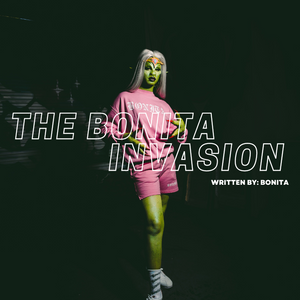 OUT OF THIS WORLD: The BONITA Invasion