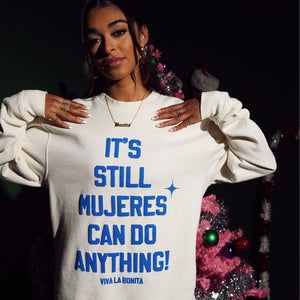 IT'S STILL MUJERES CAN DO ANYTHING CREAM CREWNECK SWEATSHIRT