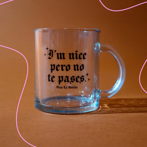 NO TE PASES GLASS MUG