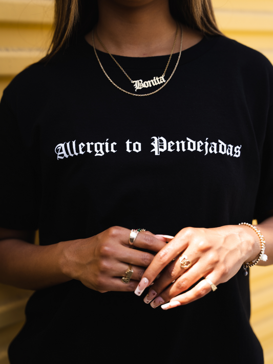 BLACK ALLERGIC TO PENDEJADAS T-SHIRT