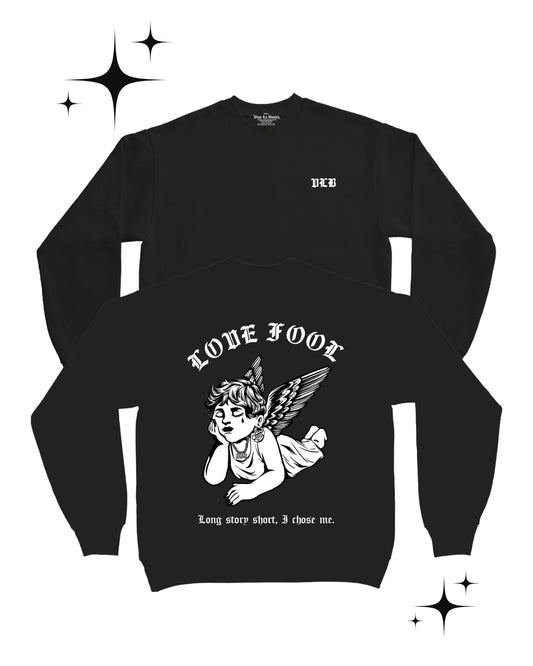 LOVE FOOL CREW SWEATSHIRT