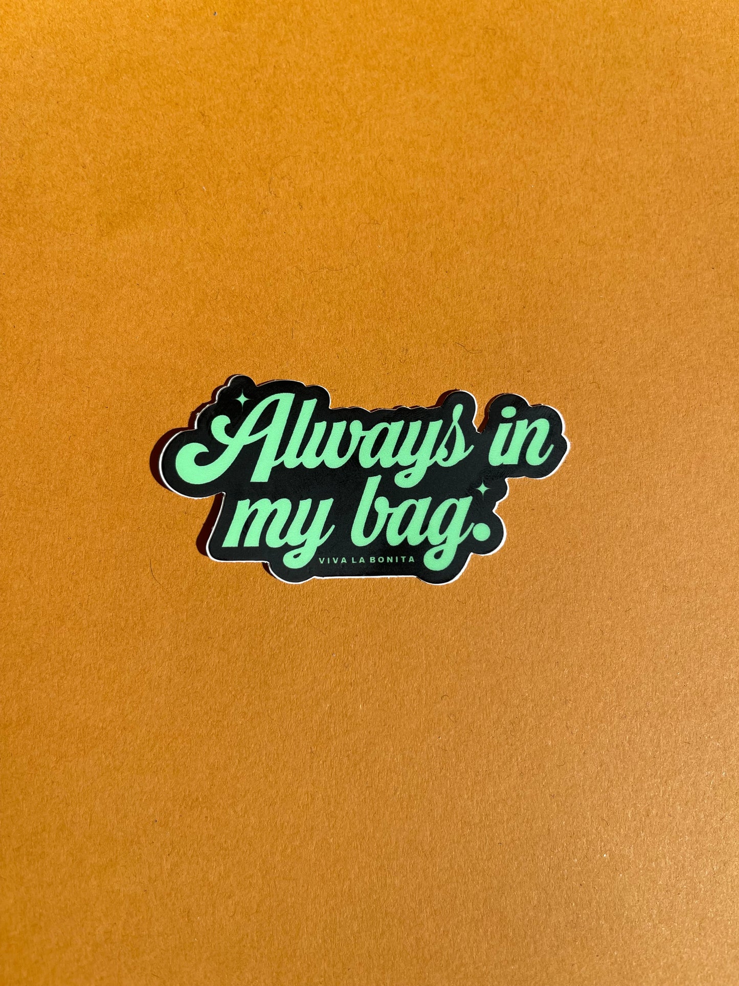 ALWAYS IN MY BAG STICKER