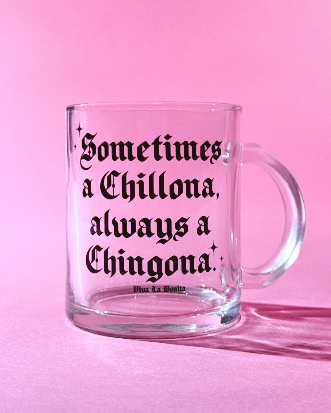 ALWAYS A CHINGONA GLASS MUG