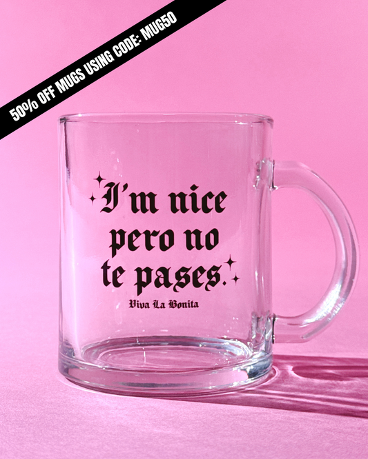NO TE PASES GLASS MUG