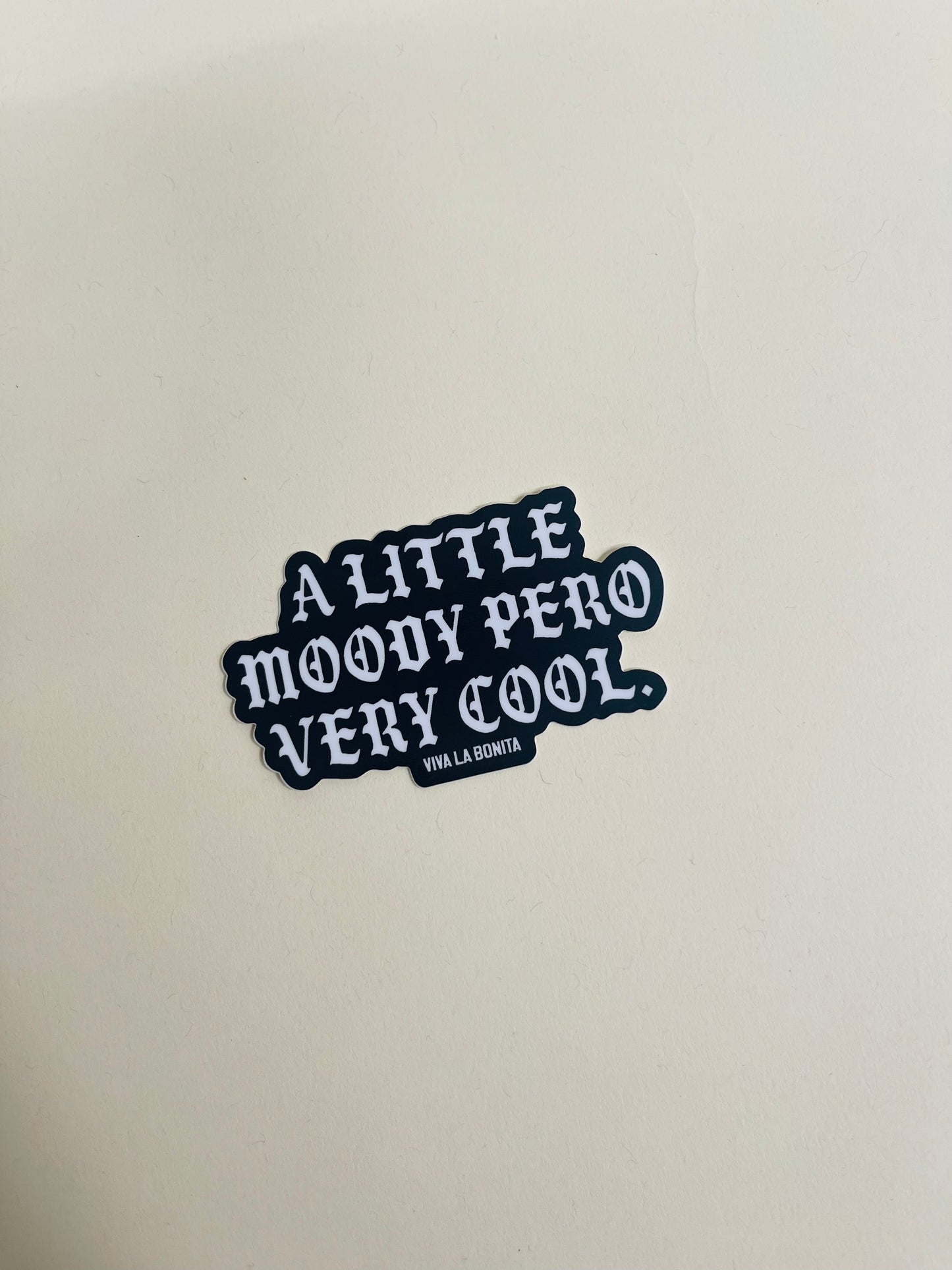 A LITTLE MOODY STICKER